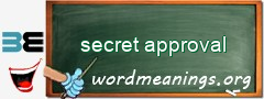 WordMeaning blackboard for secret approval